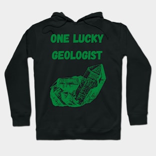 One Lucky Geologist St Patrick's day Hoodie